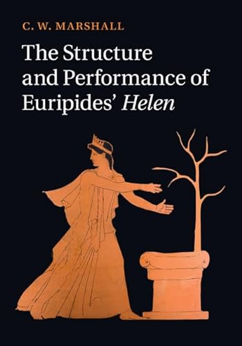 Stock image for The Structure and Performance of Euripides' Helen for sale by Blackwell's