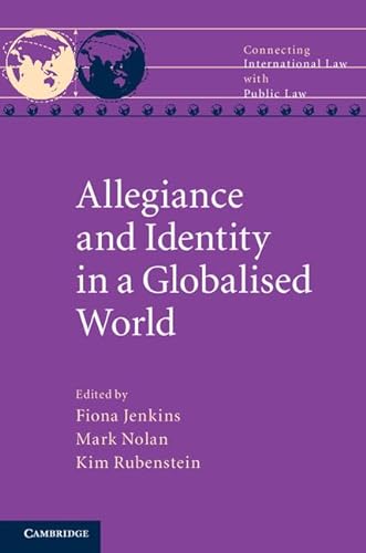 Stock image for Allegiance and Identity in a Globalised World (Connecting International Law with Public Law) for sale by RIVERLEE BOOKS