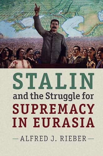 Beispielbild fr Stalin and the Struggle for Supremacy in Eurasia zum Verkauf von Prior Books Ltd