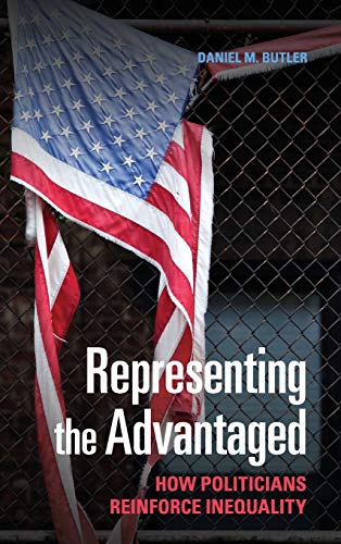 9781107075726: Representing the Advantaged: How Politicians Reinforce Inequality