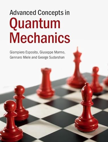 Beispielbild fr Advanced Concepts in Quantum Mechanics zum Verkauf von Prior Books Ltd