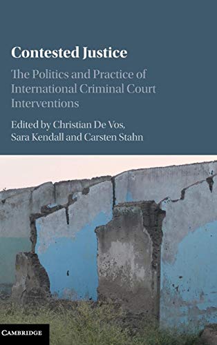 Imagen de archivo de Contested Justice: The Politics and Practice of International Criminal Court Interventions a la venta por HPB-Red