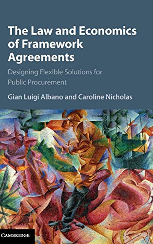 Stock image for The Law and Economics of Framework Agreements: Designing Flexible Solutions for Public Procurement for sale by Lucky's Textbooks