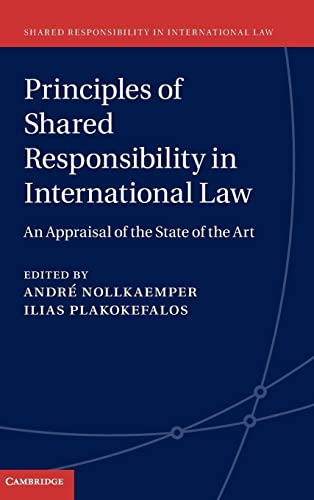 9781107078512: Principles of Shared Responsibility in International Law: An Appraisal of the State of the Art: 1 (Shared Responsibility in International Law, Series Number 1)