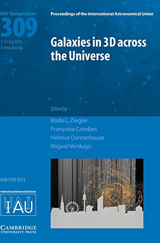 Stock image for Galaxies in 3D across the Universe (IAU S309) (Proceedings of the International Astronomical Union Symposia and Colloquia) for sale by Sequitur Books