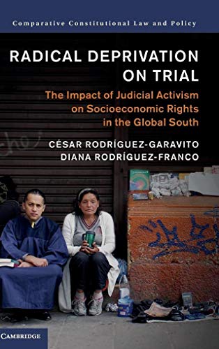 Stock image for Radical Deprivation on Trial The Impact of Judicial Activism on Socioeconomic Rights in the Global South for sale by Michener & Rutledge Booksellers, Inc.