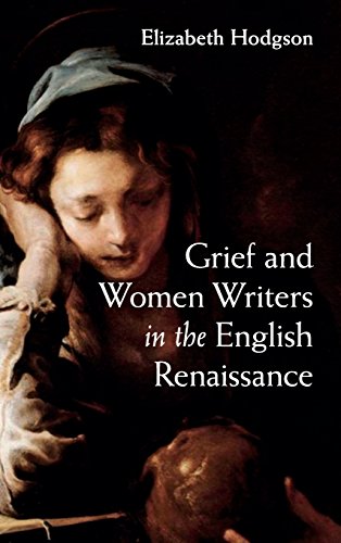 9781107079984: Grief and Women Writers in the English Renaissance