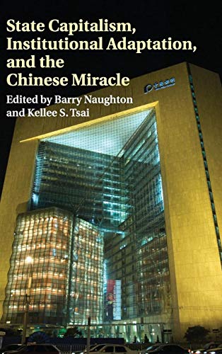 Stock image for State Capitalism, Institutional Adaptation, and the Chinese Miracle (Comparative Perspectives in Business History) for sale by Prior Books Ltd