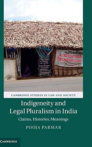 Stock image for Indigeneity and Legal Pluralism in India: Claims, Histories, Meanings (Cambridge Studies in Law and Society) for sale by More Than Words