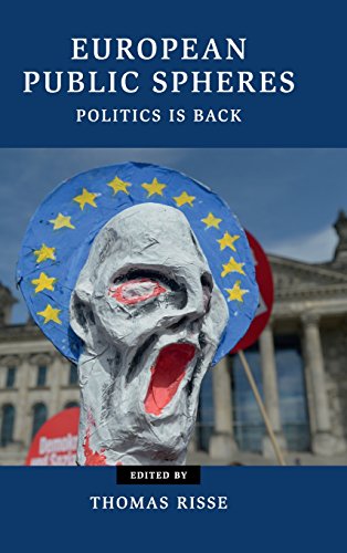 9781107081659: European Public Spheres: Politics Is Back (Contemporary European Politics)
