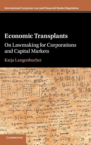 Stock image for Economic Transplants: On Lawmaking for Corporations and Capital Markets (International Corporate Law and Financial Market Regulation) for sale by Prior Books Ltd