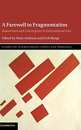 Stock image for A Farewell to Fragmentation: Reassertion and Convergence in International Law (Studies on International Courts and Tribunals) for sale by HPB-Red