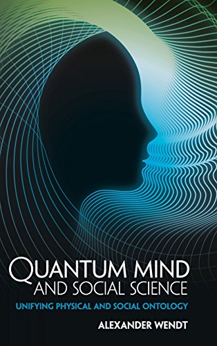 9781107082540: Quantum Mind and Social Science: Unifying Physical and Social Ontology
