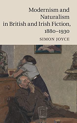 Beispielbild fr Modernism and Naturalism in British and Irish Fiction, 1880-1930 (Camb02� 270619) zum Verkauf von Chiron Media