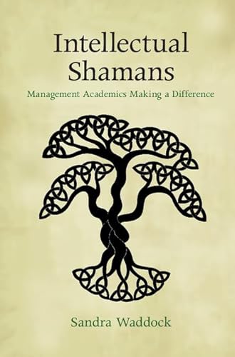 9781107085183: Intellectual Shamans: Management Academics Making a Difference