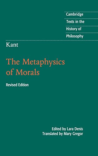 Beispielbild fr Kant: The Metaphysics of Morals (Cambridge Texts in the History of Philosophy) [Hardcover] Kant, Immanuel; Denis, Lara and Gregor, Mary zum Verkauf von Brook Bookstore On Demand