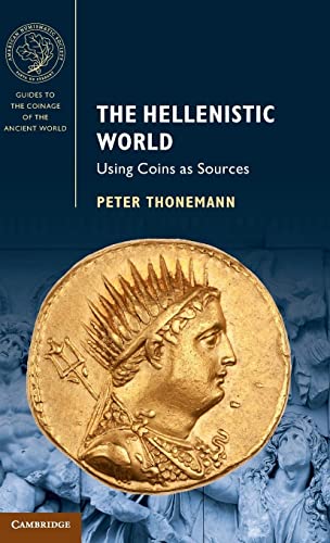 Stock image for The Hellenistic World: Using Coins as Sources (Guides to the Coinage of the Ancient World) for sale by AMM Books