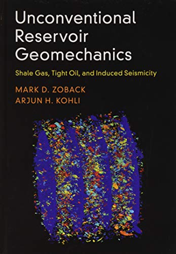 Imagen de archivo de Unconventional Reservoir Geomechanics: Shale Gas, Tight Oil, and Induced Seismicity a la venta por AMM Books