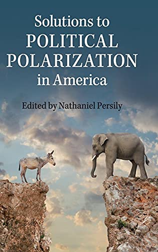 Beispielbild fr Solutions to Political Polarization in America zum Verkauf von AMM Books