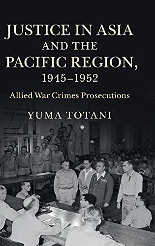 Stock image for JUSTICE IN ASIA AND THE PACIFIC REGION, 1945-1952: ALLIED WAS CRIMES PROSECUTIONS. for sale by Any Amount of Books