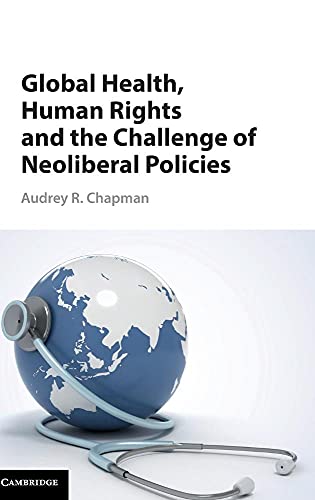 Beispielbild fr Global Health, Human Rights, and the Challenge of Neoliberal Policies zum Verkauf von Prior Books Ltd