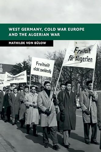 9781107088597: West Germany, Cold War Europe and the Algerian War (New Studies in European History)