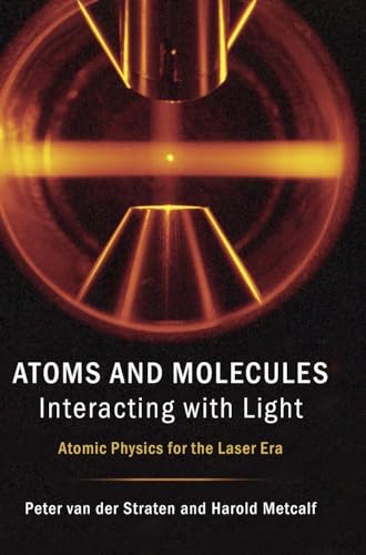 9781107090149: Atoms and Molecules Interacting with Light: Atomic Physics for the Laser Era