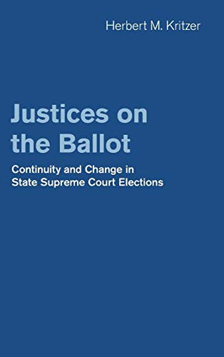 Beispielbild fr Justices on the Ballot: Continuity and Change in State Supreme Court Elections zum Verkauf von AwesomeBooks