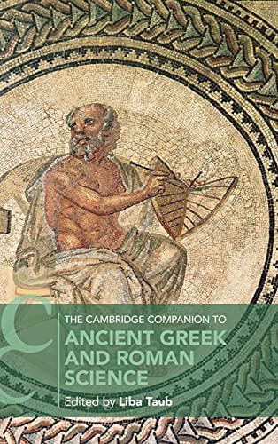 Beispielbild fr The Cambridge Companion to Ancient Greek and Roman Science zum Verkauf von Buchpark