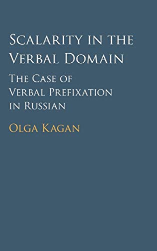 Imagen de archivo de Scalarity in the Verbal Domain: The Case of Verbal Prefixation in Russian a la venta por Cambridge Rare Books