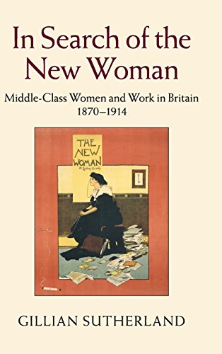 Stock image for In Search of the New Woman: Middle-Class Women and Work in Britain 1870"1914 for sale by HPB-Red