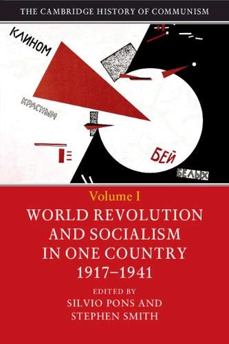 9781107092846: The Cambridge History of Communism: World Revolution and Socialism in One Country 1917-1941: Volume 1