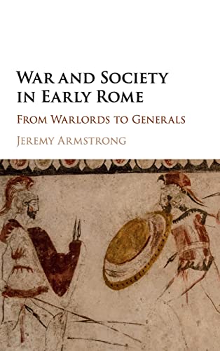 Imagen de archivo de War and Society in Early Rome: From Warlords to Generals a la venta por Affordable Collectibles