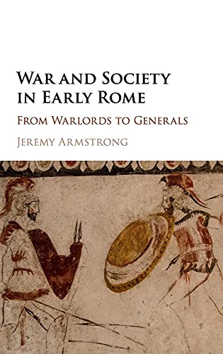 9781107093577: War and Society in Early Rome: From Warlords to Generals