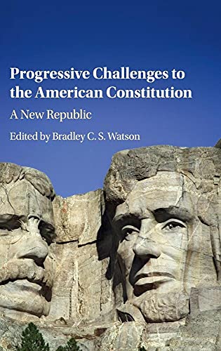 Imagen de archivo de Progressive Challenges to the American Constitution: A New Republic a la venta por ThriftBooks-Atlanta