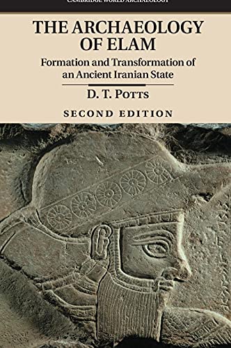 9781107094697: The Archaeology of Elam: Formation and Transformation of an Ancient Iranian State (Cambridge World Archaeology)