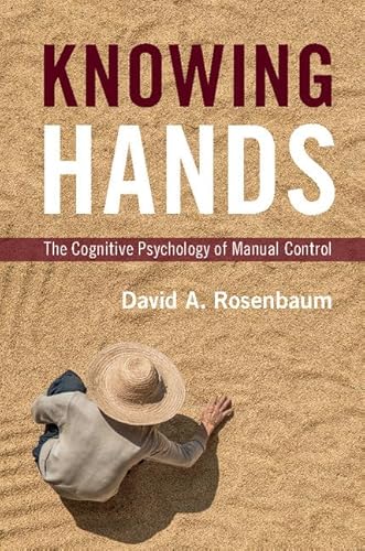 Beispielbild fr Knowing Hands: The Cognitive Psychology of Manual Control zum Verkauf von AwesomeBooks