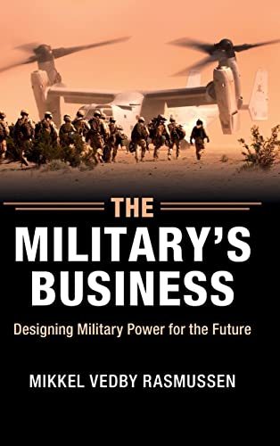 Stock image for The Military's Business: Designing Military Power for the Future for sale by MusicMagpie