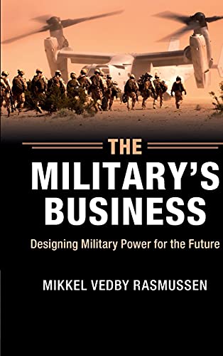 Stock image for The Military's Business: Designing Military Power for the Future for sale by MusicMagpie