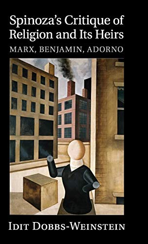 Spinoza's Critique of Religion and its Heirs: Marx, Benjamin, Adorno