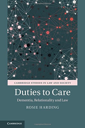 Stock image for Duties to Care: Dementia, Relationality and Law (Cambridge Studies in Law and Society) for sale by More Than Words