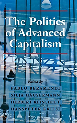 Beispielbild fr The Politics of Advanced Capitalism zum Verkauf von Cotswold Rare Books