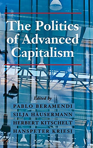 Imagen de archivo de The Politics of Advanced Capitalism a la venta por Cotswold Rare Books