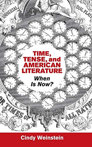 Imagen de archivo de Time, Tense, And American Literature: When Is Now? a la venta por Kanic Books