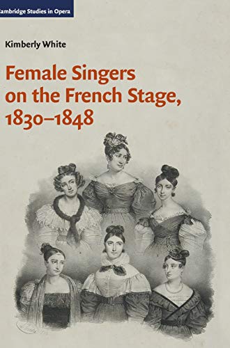 Beispielbild fr Female Singers on the French Stage, 1830-1848 zum Verkauf von Blackwell's