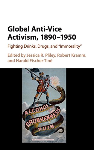 Stock image for Global Anti-Vice Activism, 1890-1950: Fighting Drinks, Drugs, and 'Immorality' for sale by AMM Books