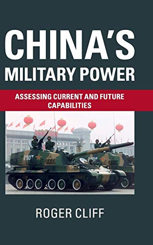 Beispielbild fr China's Military Power: Assessing Current and Future Capabilities zum Verkauf von Prior Books Ltd