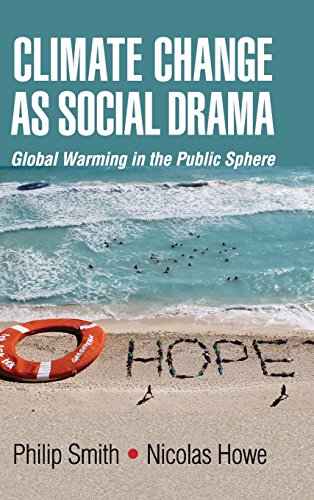 Beispielbild fr Climate Change as Social Drama: Global Warming in the Public Sphere zum Verkauf von Bahamut Media