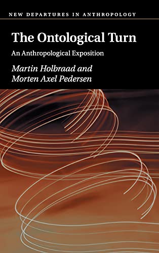 Beispielbild fr The Ontological Turn: An Anthropological Exposition (New Departures in Anthropology) zum Verkauf von Books Unplugged