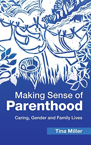 Imagen de archivo de Making Sense of Parenthood: Caring, Gender and Family Lives a la venta por AwesomeBooks